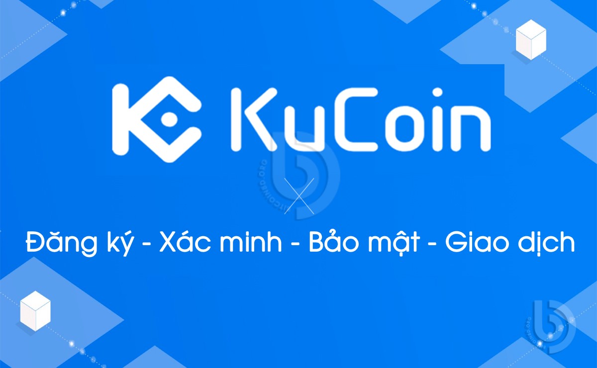 Hướng dẫn đăng ký tài khoản sàn KuCoin